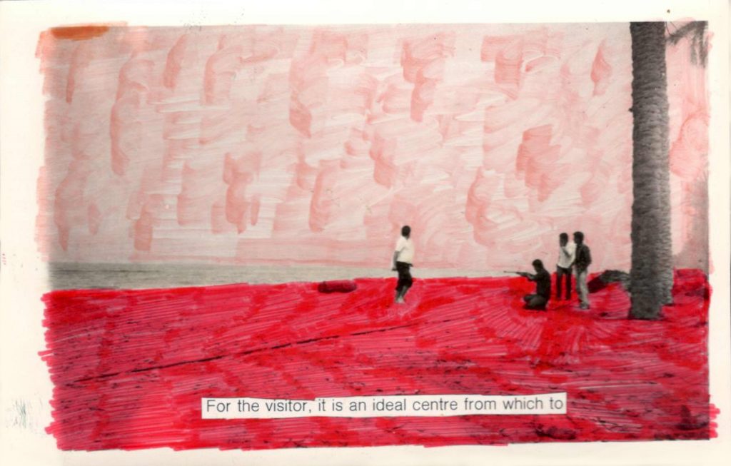Black and white photo collage of a beach scene overlaid with colour; the sand is coloured with red marker, the water remains colourless, the sky is painted with thick, pink marker. Four male-presenting figures stand by tall palm tree; one kneels with a rifle pointed at another, whose hands are behind his back. Two men nearby observe. Strip of text at the bottom of the image reads: For the visitor, it is an ideal centre from which to.